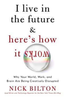 i live in the future &amp; here's how it works (ebook)-nick bilton-9780307591135