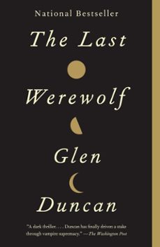 the last werewolf (ebook)-glen duncan-9780307596635
