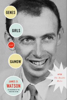 genes, girls, and gamow (ebook)-james d. watson-9780375414435