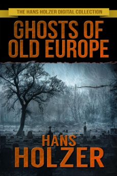 ghosts of old europe (ebook)-hans holzer-9780463484135