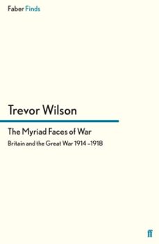 the myriad faces of war (ebook)-trevor wilson-9780571287635