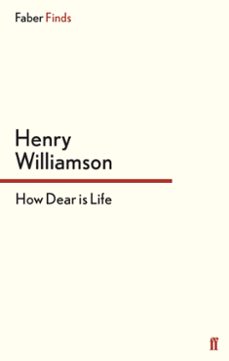 how dear is life (ebook)-henry williamson-9780571310135