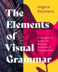 the elements of visual grammar-angela riechers-9780691231235