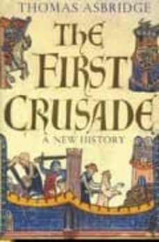 the first crusade: a new history-thomas asbridge-9780743220835