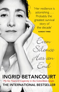 even silence has an end (ebook)-ingrid betancourt-9780748115235
