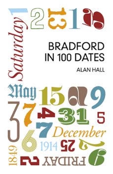 bradford in 100 dates (ebook)-alan hall-9780750963435