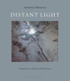 distant light (ebook)-antonio moresco-9780914671435