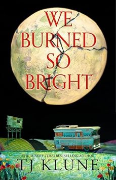 we burned so bright-tj klune-9781035009435