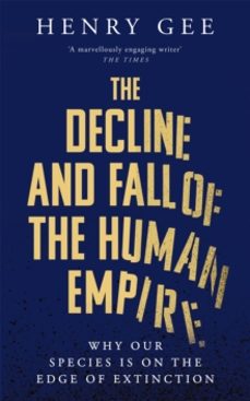 the decline and fall of the human empire-henry gee-9781035030835