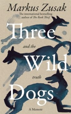 three wild dogs (and the truth)-markus zusak-9781035062935