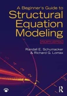 a beginner s guide to structural equation modeling (fourth edition)-9781138811935