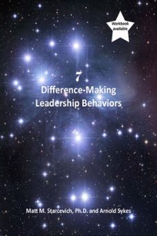 7 difference-making leadership behaviors (ebook)-matt starcevich-arnold sykes-9781301666935