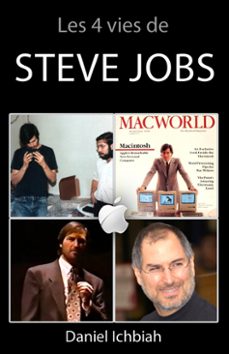 les 4 vies de steve jobs (ebook)-daniel ichbiah-9781310281235