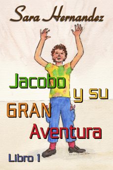 jacobo y su gran aventura - libro 1 (ebook)-sara hernandez-9781310542435