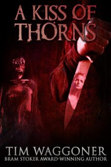 a kiss of thorns (ebook)-tim waggoner-9781370037735