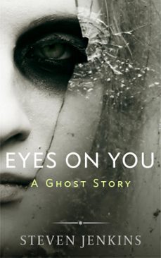 eyes on you: a ghost story (ebook)-steven jenkins-9781386320135