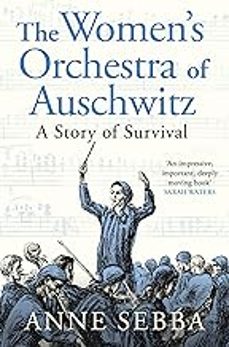 the womens orchestra of auschwitz-anne sebba-9781399610735