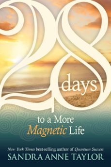 28 days to a more magnetic life (ebook)-sandra anne taylor-9781401924935