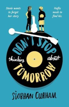 don t stop thinking about tomorrow-siobhan curham-9781406379235