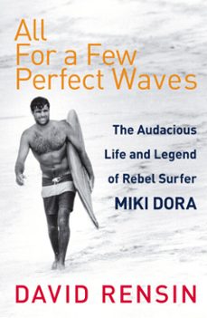 all for a few perfect waves (ebook)-david rensin-9781409079835