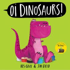oi dinosaurs!-kes gray-9781444971835