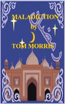 maladiction (ebook)-tom morris-9781465803535