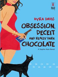 obsession, deceit and really dark chocolate (ebook)-kyra davis-9781472092335