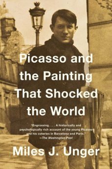 picasso and the painting that shocked the world (ebook)-miles j. unger-9781476794235