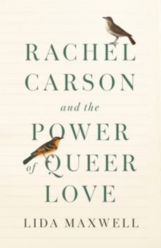 rachel carson and the power of queer love-lida maxwell-9781503640535