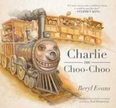charlie the choo-choo : from the world of the dark tower-beryl evans-9781534401235