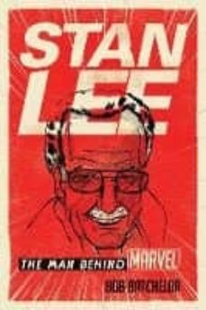 stan lee: the man behind marvel-bob batchelor-9781538128435