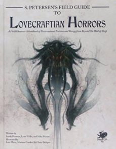 s. petersen s field guide to lovecraftian horrors: a field observer s handbook of preternatural entities and beings from    beyond the wall of sleep-mike (ed.) mason-9781568820835