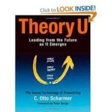 theory u: learning from the future as it emerges-c. otto scharmer-9781576757635