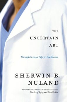 the uncertain art (ebook)-sherwin b. nuland-9781588367235