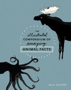 the illustrated compendium of amazing animal facts (ebook)-maja safstrom-9781607748335