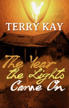 the year the lights came on (ebook)-terry kay-9781611874235