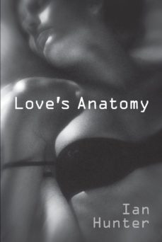 loves anatomy (ebook)-ian hunter-9781622126835