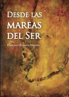 desde las mareas del ser (ebook)-francisco romero maroto-9781629346335