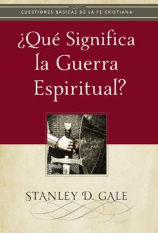 ¿que significa la guerra espiritual? (ebook)-stanley d. gale-9781629462035