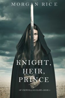 knight, heir, prince (of crowns and glorybook 3) (ebook)-morgan rice-9781632918635