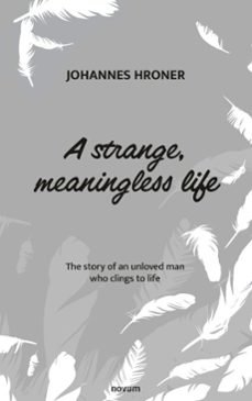 a strange, meaningless life (ebook)-johannes hroner-9781642686135