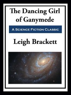 the dancing girl of ganymede (ebook)-leigh brackett-9781649741035