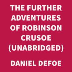 the further adventures of robinson crusoe (unabridged) (audiolibro)-daniel defoe-9781669308935