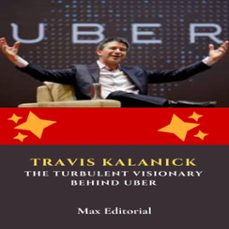 travis kalanick: the turbulent visionary behind uber (ebook)-max editorial-9781779718235
