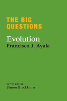the big questions: evolution-francisco ayala-9781780873435