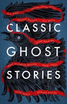 classic ghost stories : spooky tales from charles dickens, h.g. w ells, m.r. james and many more-9781784877835