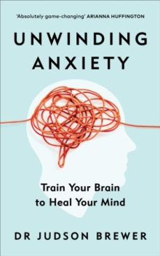 unwinding anxiety-dr judson brewer-9781785043635