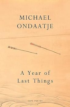 a year of last things-michael ondaatje-9781787335035