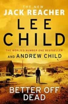 better off dead (jack reacher 26)-lee child-9781787633735
