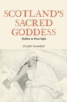 scotland's sacred goddess (ebook)-stuart mchardy-9781804252635